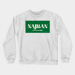 Najran City in Saudi Arabian Flag Crewneck Sweatshirt